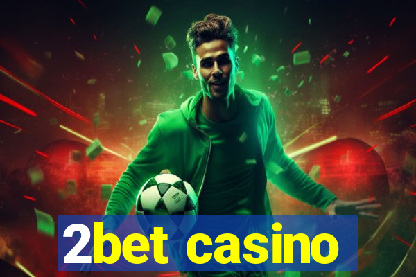 2bet casino